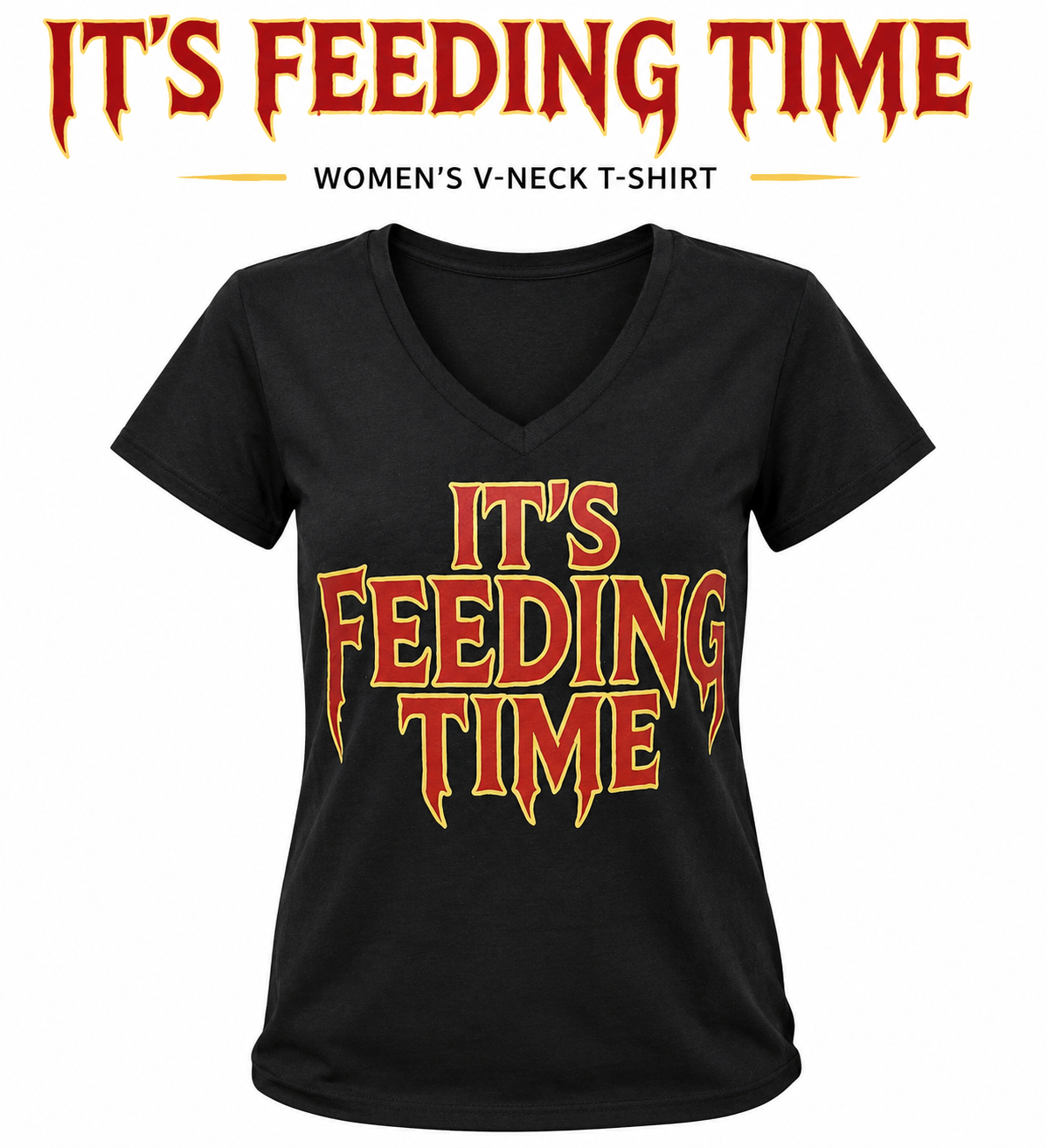 It’s Feeding Time Women's V-Neck T-Shirt